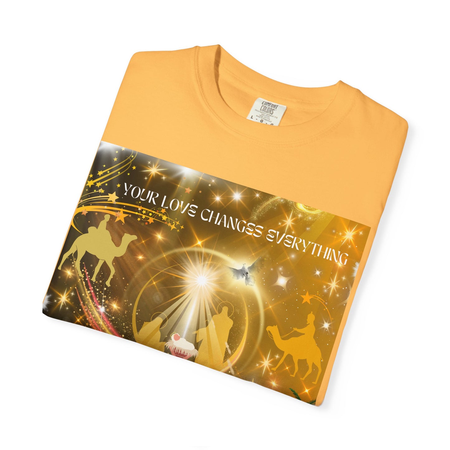 Your Love Changes Everything Unisex Garment-Dyed T-shirt