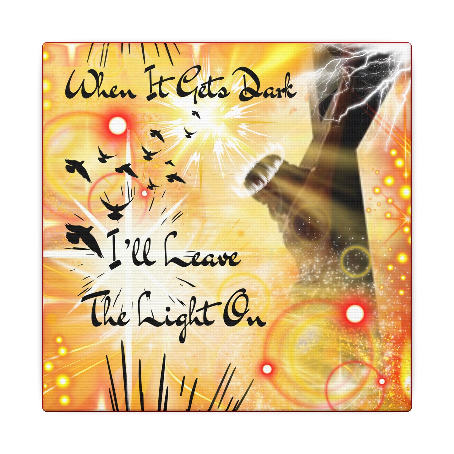 Leave The Light On - Inspirational Wall Art, Motivational Home Decor, Canvas Print, Uplifting Gift, Modern Artwork, Affirmation Piece, Unique Decoration