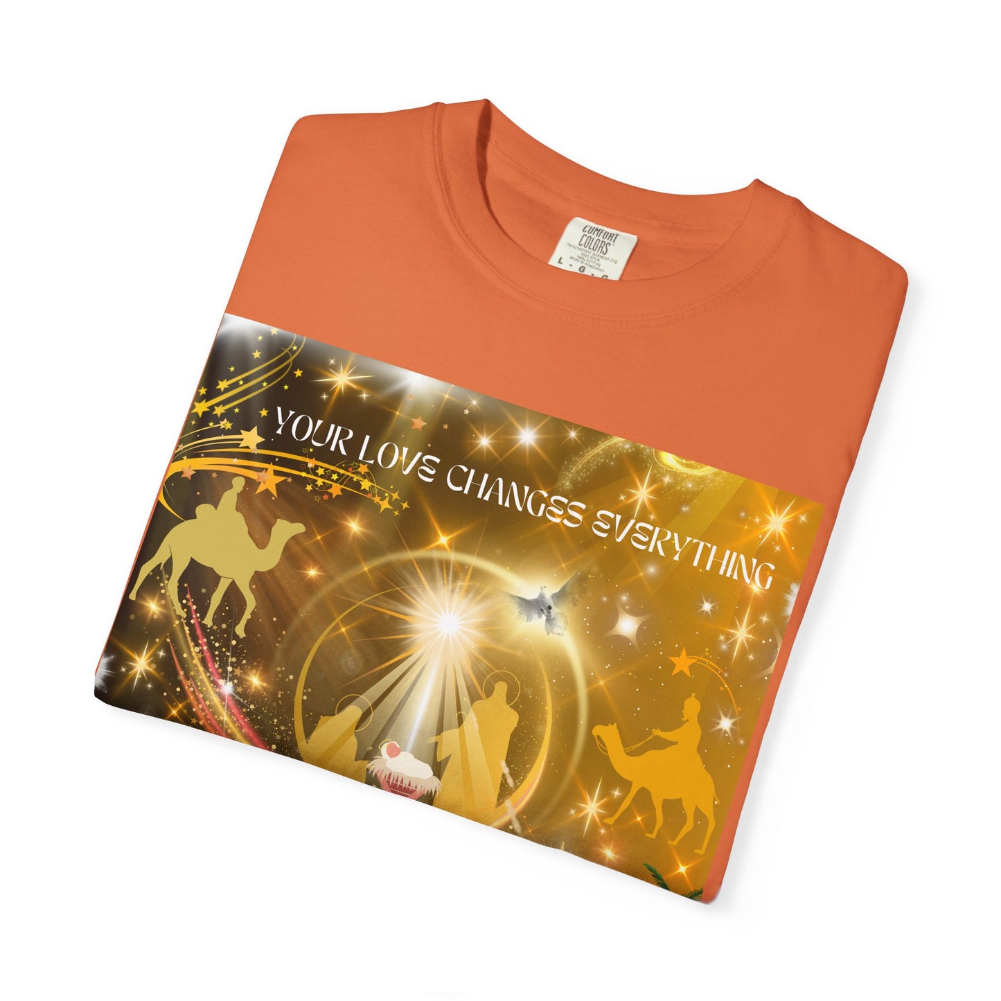 Your Love Changes Everything Unisex Garment-Dyed T-shirt
