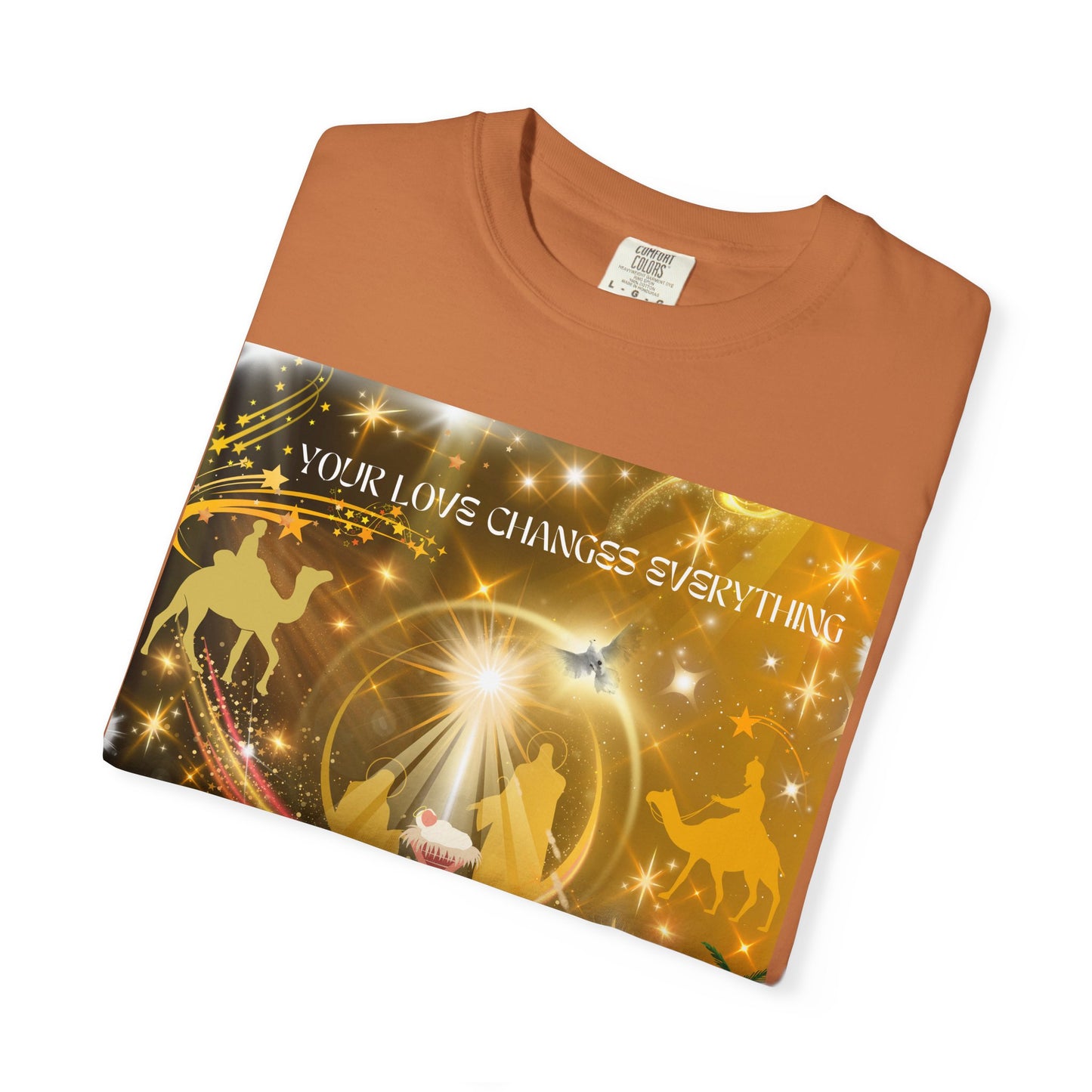 Your Love Changes Everything Unisex Garment-Dyed T-shirt