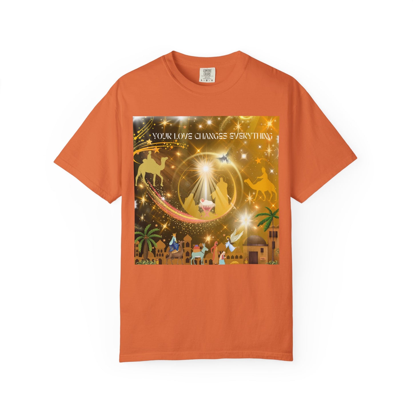 Your Love Changes Everything Unisex Garment-Dyed T-shirt