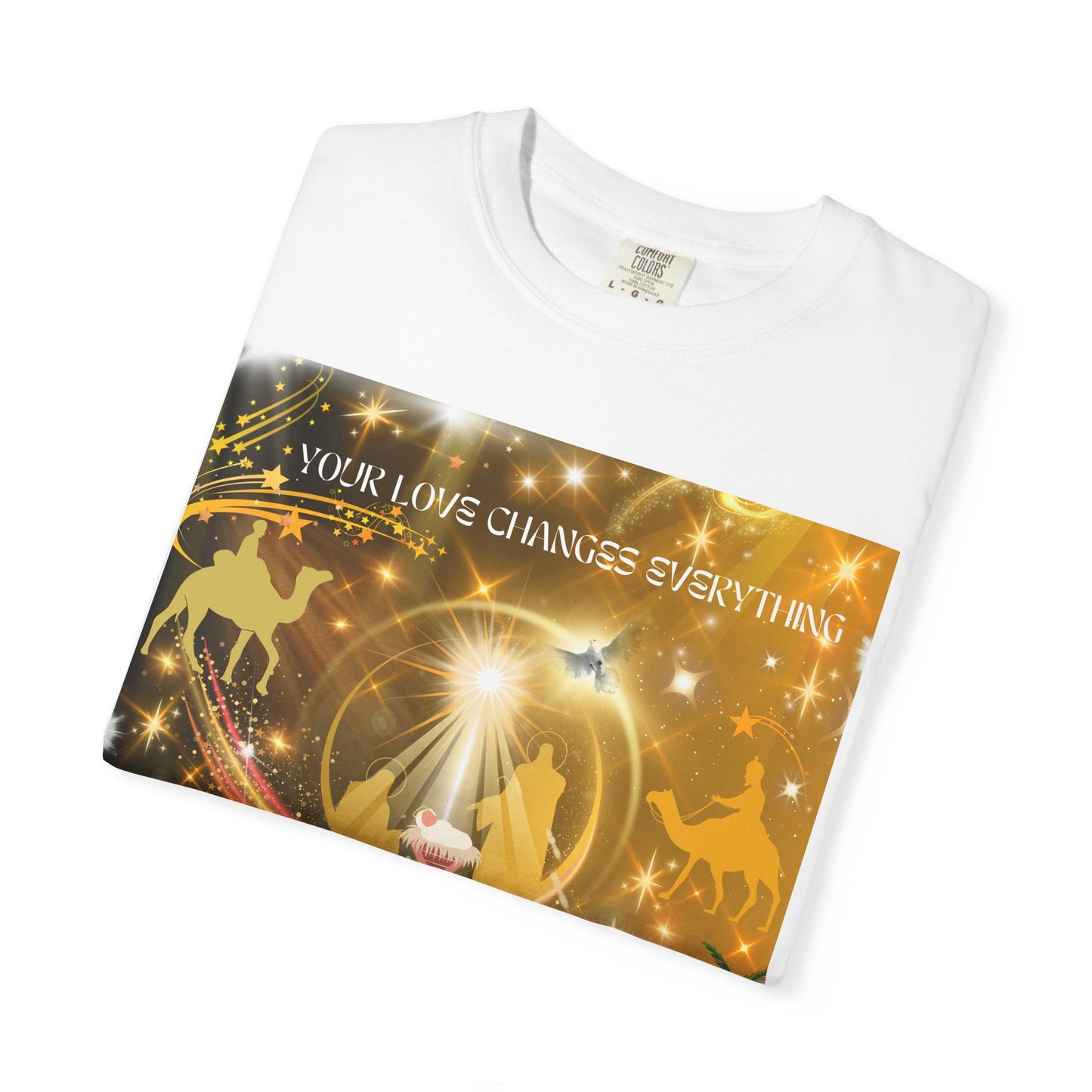 Your Love Changes Everything Unisex Garment-Dyed T-shirt