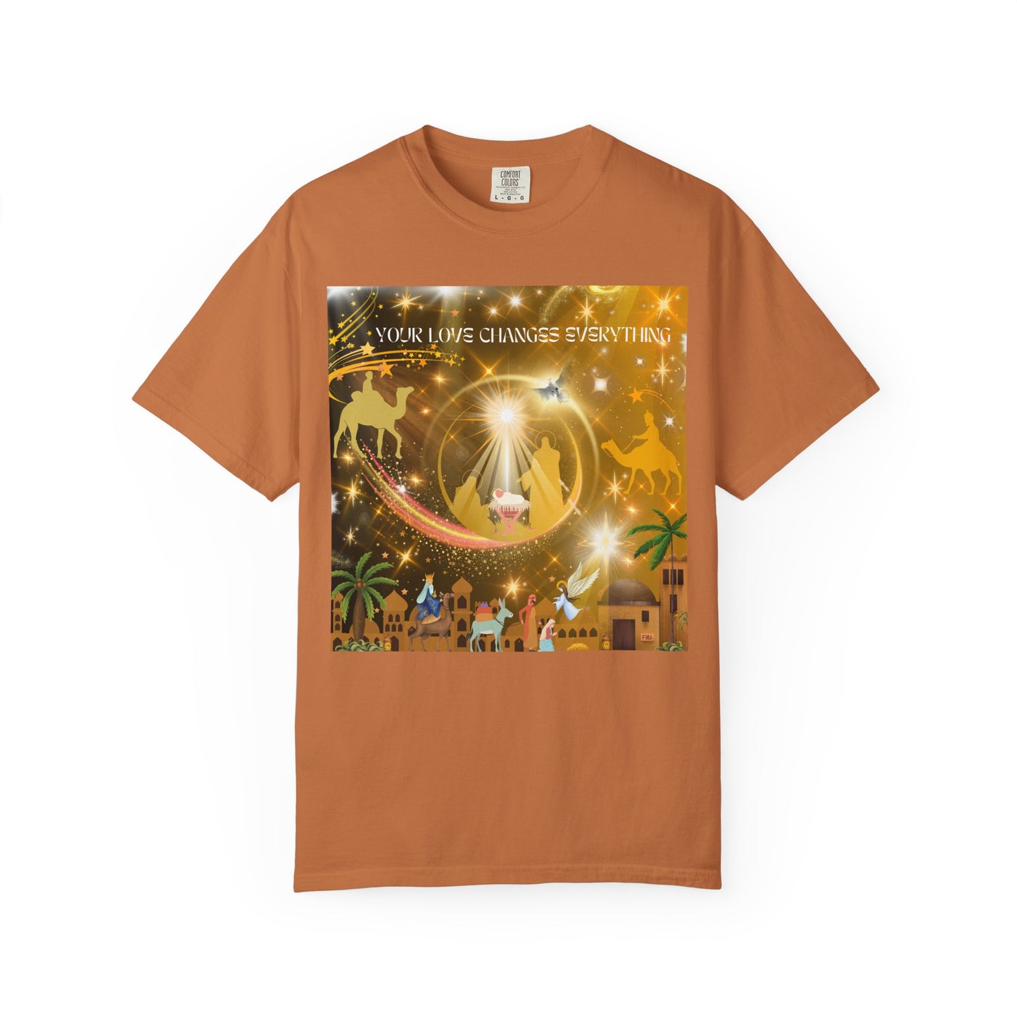Your Love Changes Everything Unisex Garment-Dyed T-shirt