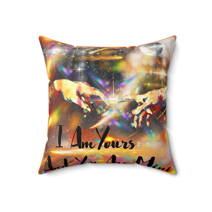 I Am Yours Spun Polyester Square Pillow