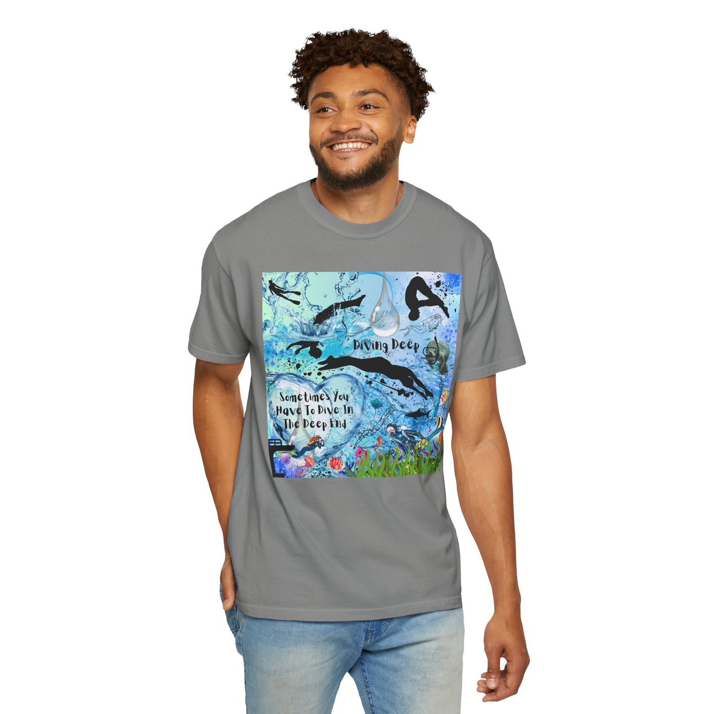 Sometimes You Have To Dive In The Deep End Unisex Garment-Dyed T-shirt