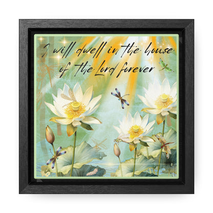 I Will Dwell Gallery Canvas Wraps, Square Frame