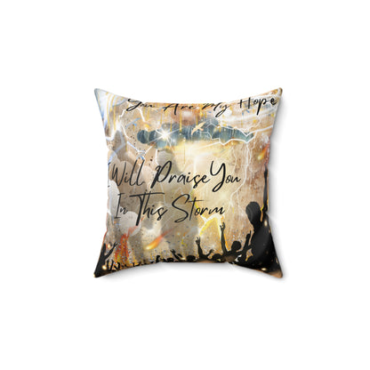 I Will Praise You Spun Polyester Square Pillow