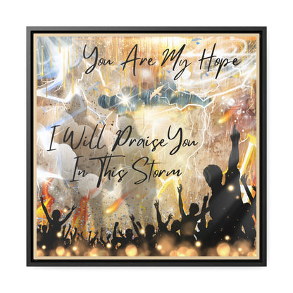 I Will Praise You Gallery Canvas Wraps, Square Frame