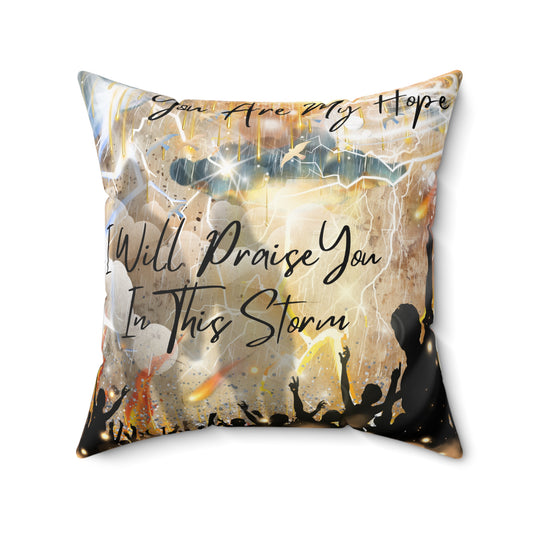 I Will Praise You Spun Polyester Square Pillow