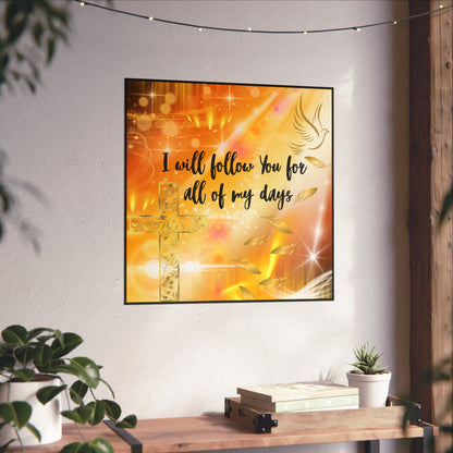 I Will Follow You Fine Art Posters