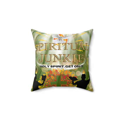 Spiritual Junkie Spun Polyester Square Pillow