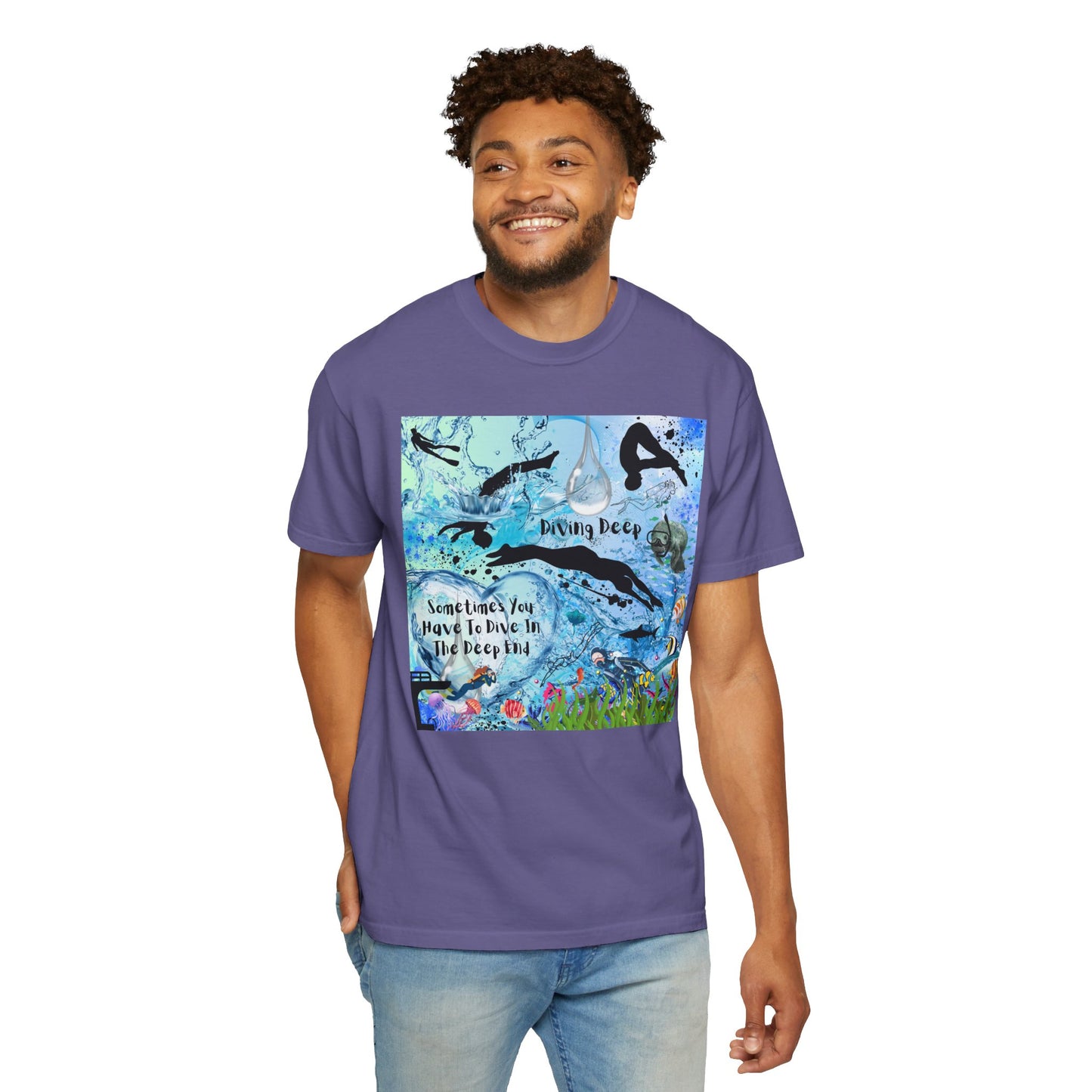 Sometimes You Have To Dive In The Deep End Unisex Garment-Dyed T-shirt