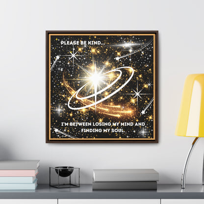 Please Be Kind I'm Between Losing My Mind And Finding My Soul Canvas Wall Art