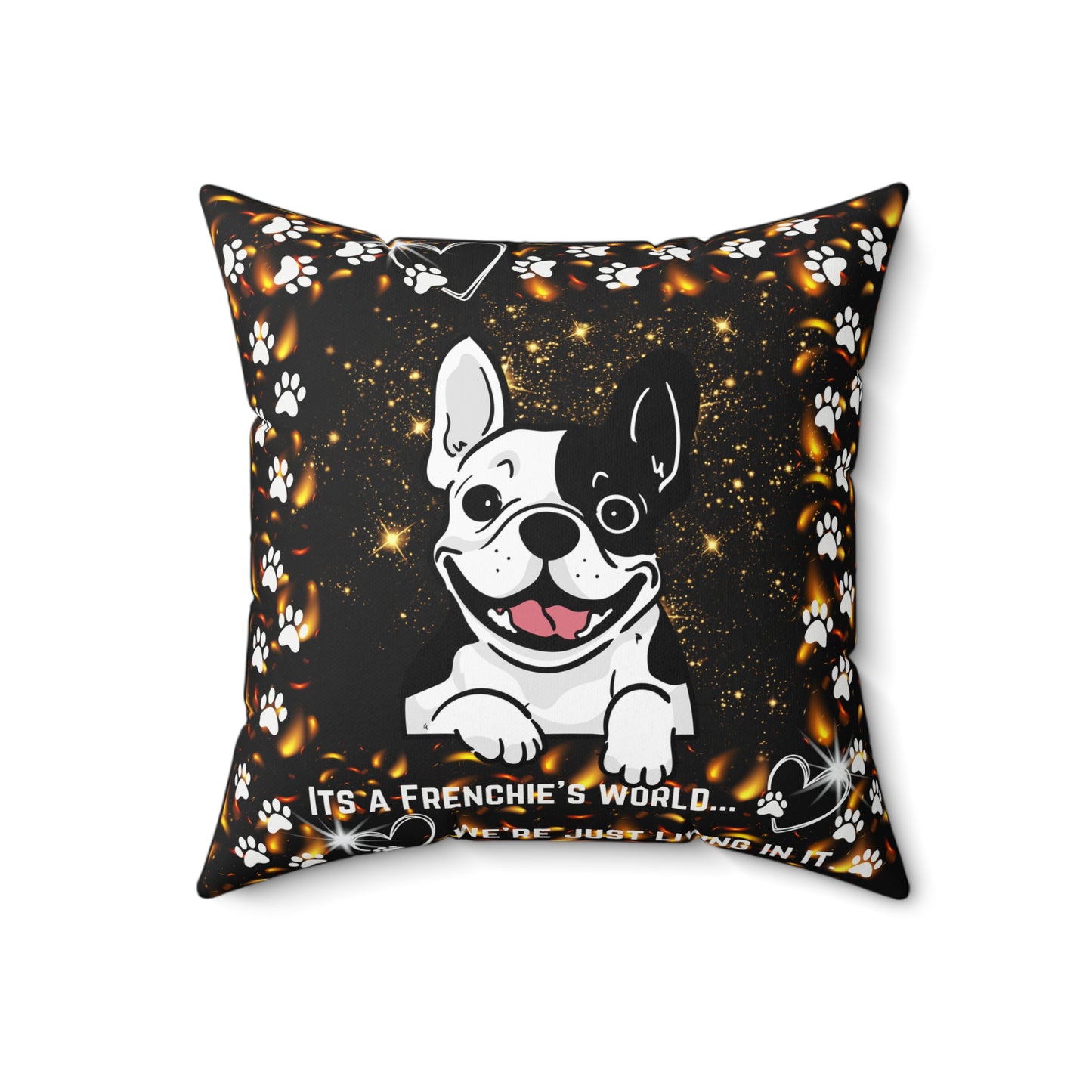 It's A Frenchie's World Spun Polyester Square Pillow