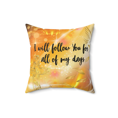 I Will Follow You Spun Polyester Square Pillow