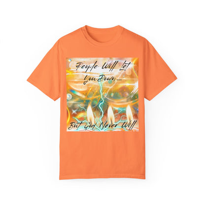 But God Never Will Unisex Garment-Dyed T-shirt