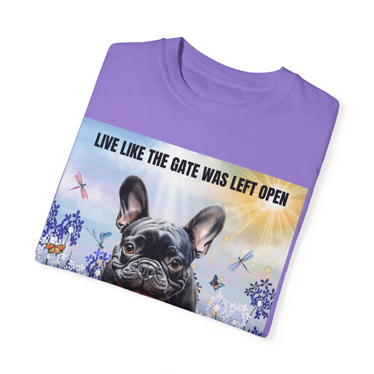 Live Like The Gate Was Left Open Unisex Garment-Dyed T-shirt