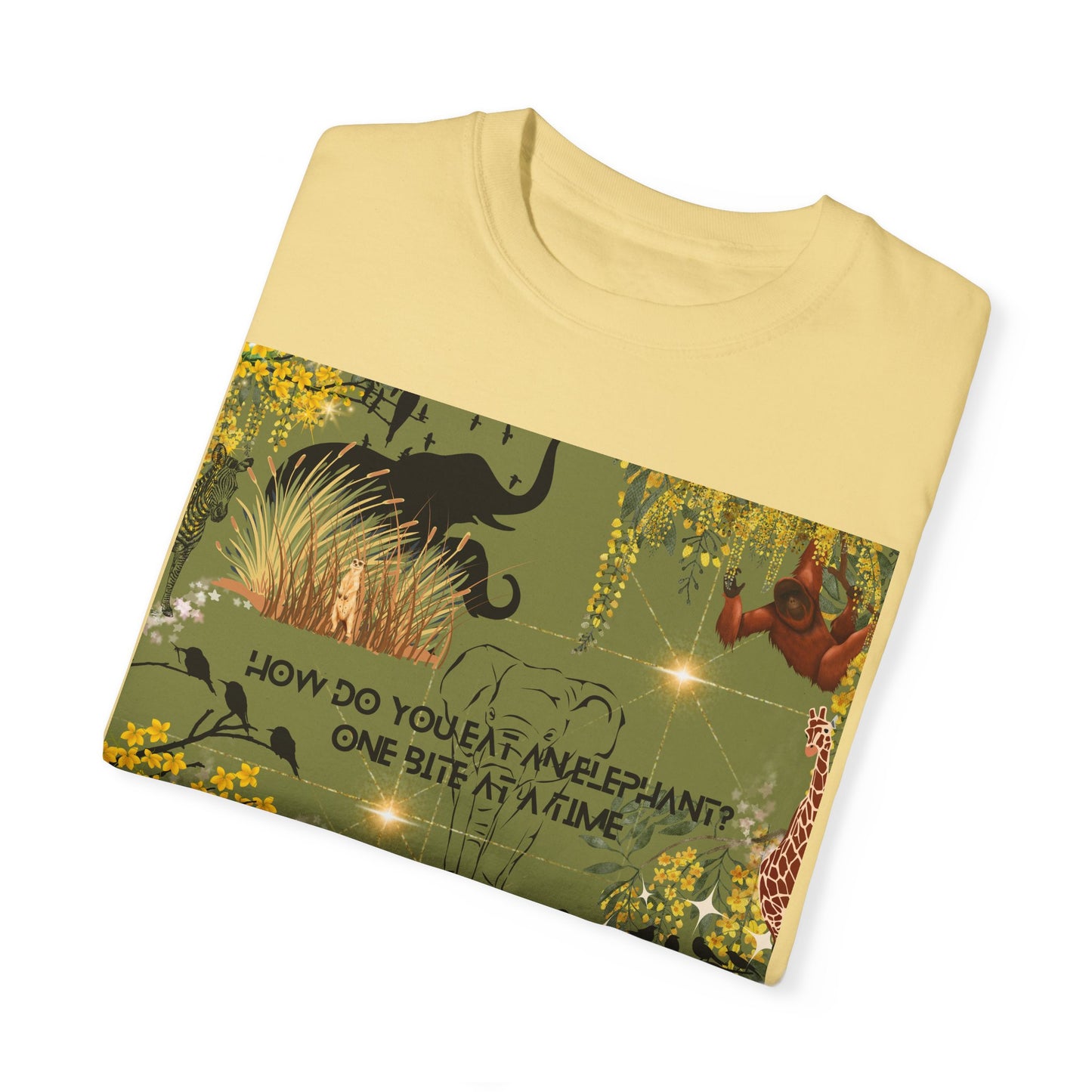 How Do You Eat An Elephant One Bite At A Time Unisex Garment-Dyed T-shirt