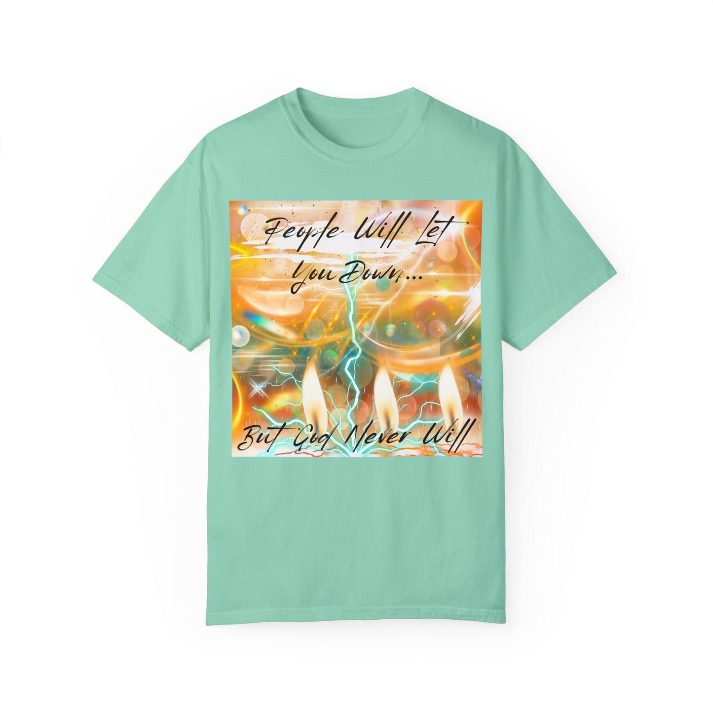 But God Never Will Unisex Garment-Dyed T-shirt