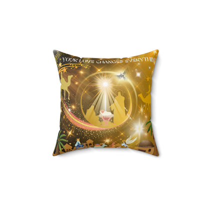 Your Love Changes Everything Spun Polyester Square Pillow