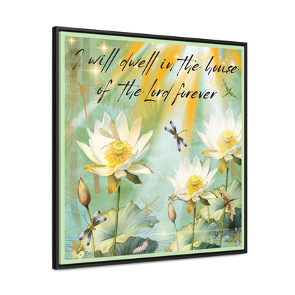 I Will Dwell Gallery Canvas Wraps, Square Frame