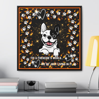 Its A Frenchie's World We're Just Living In It Canvas Wall Art