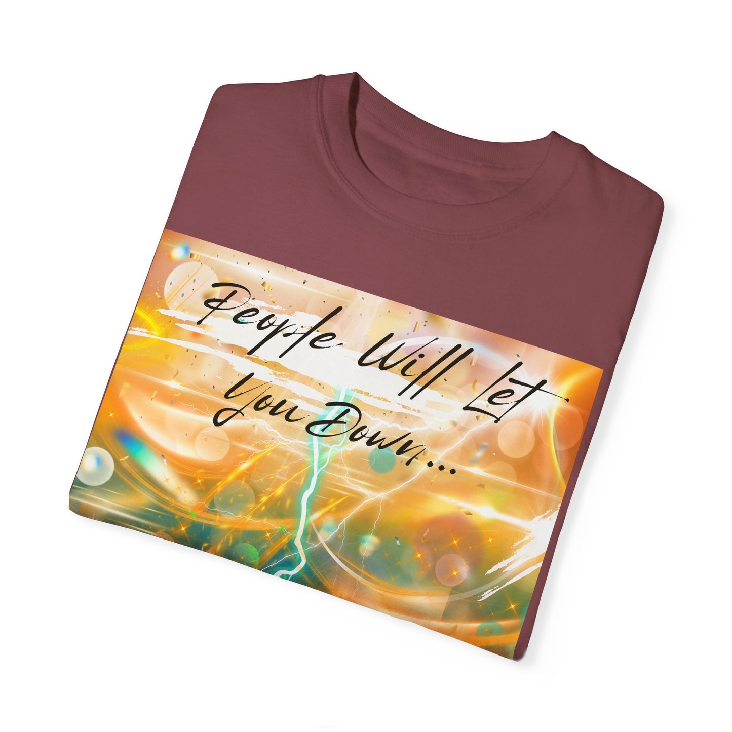 But God Never Will Unisex Garment-Dyed T-shirt