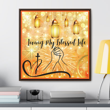 Living My Blessed Life Gallery Canvas Wraps, Square Frame