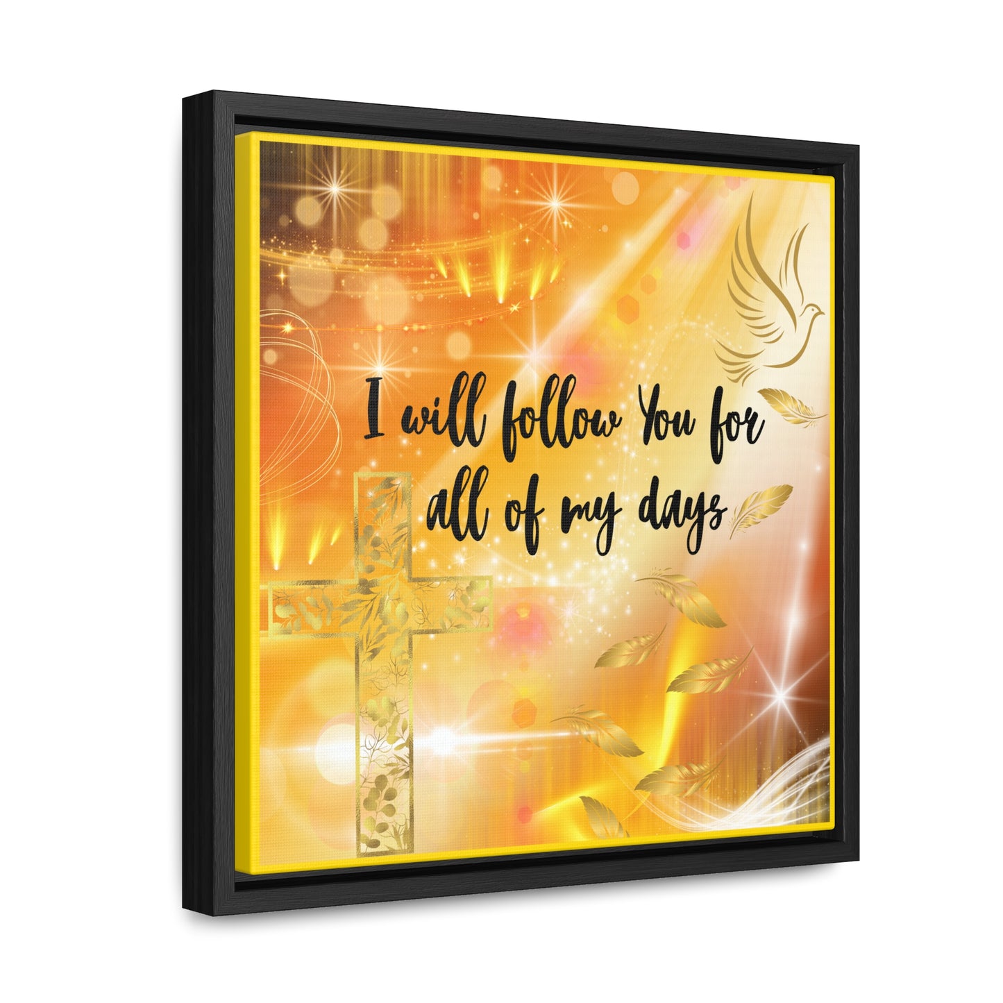 I Will Follow You Gallery Canvas Wraps, Square Frame