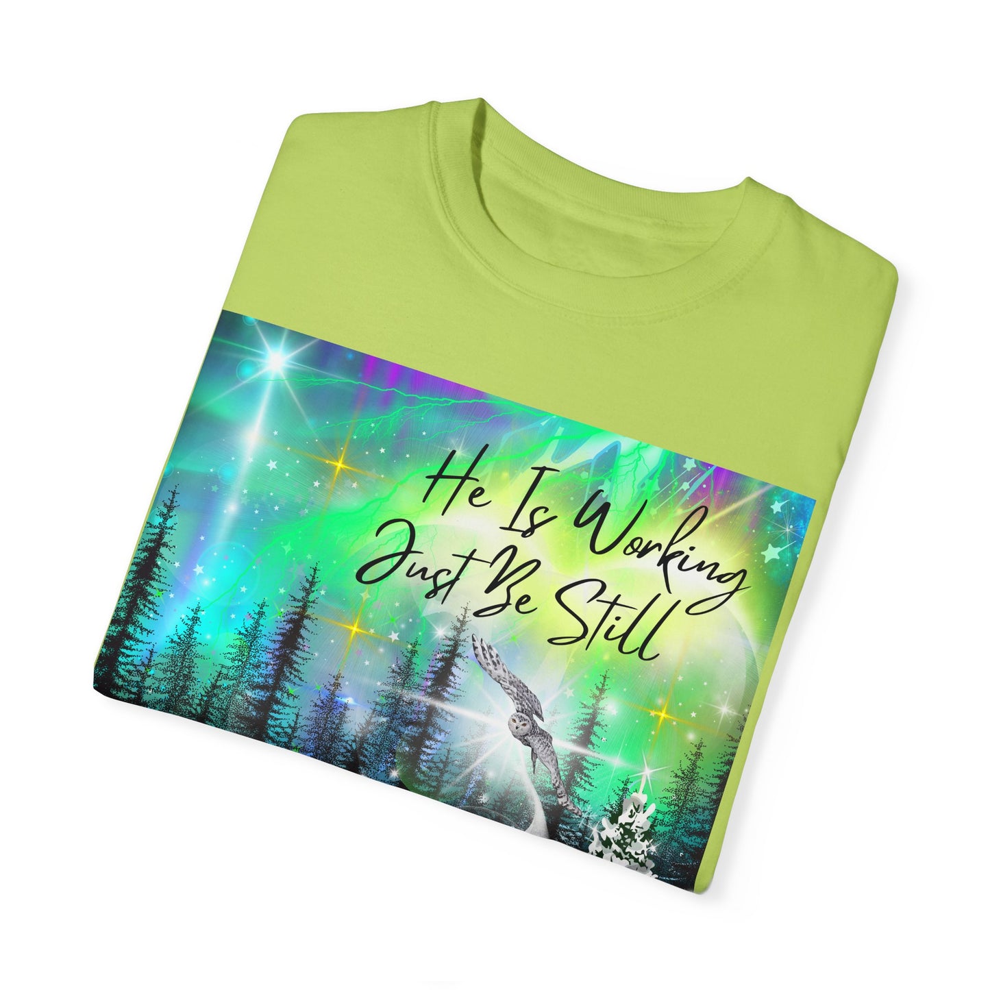 Just Be Still Unisex Garment-Dyed T-shirt