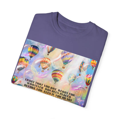 Trust That You Are Ready Unisex Garment-Dyed T-shirt