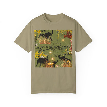 How Do You Eat An Elephant One Bite At A Time Unisex Garment-Dyed T-shirt