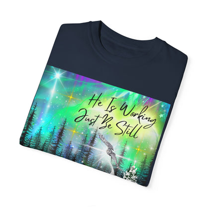 Just Be Still Unisex Garment-Dyed T-shirt