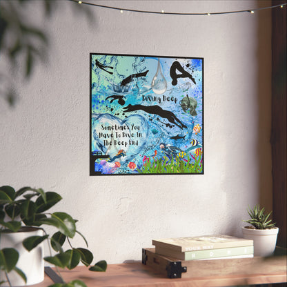 Sometimes You Have to Dive In The Deep End Fine Art Poster