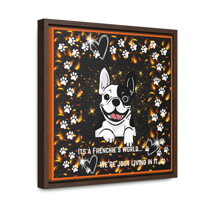 Its A Frenchie's World We're Just Living In It Canvas Wall Art