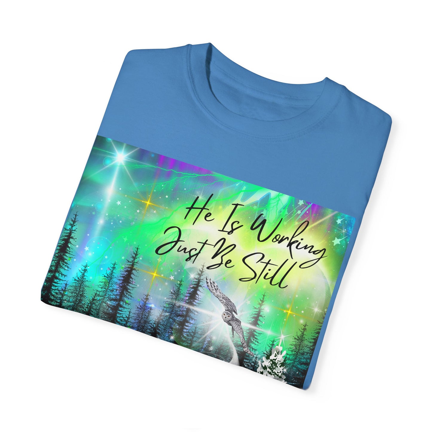 Just Be Still Unisex Garment-Dyed T-shirt