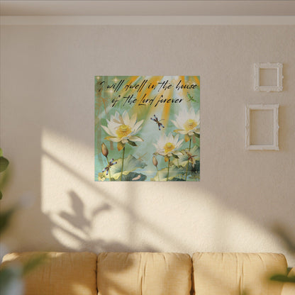 I Will Dwell - Inspirational Home Decor, Motivational Quote, Nature Artwork, Gift for Faith-Filled Friends, Spiritual Decor