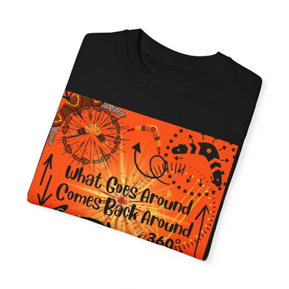 What Goes Around Come Back Around Unisex Garment-Dyed T-shirt