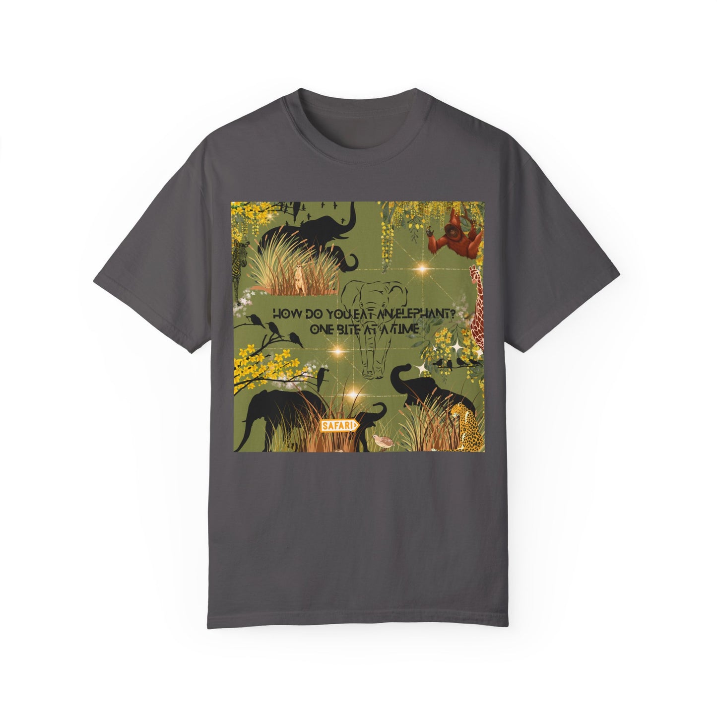 How Do You Eat An Elephant One Bite At A Time Unisex Garment-Dyed T-shirt