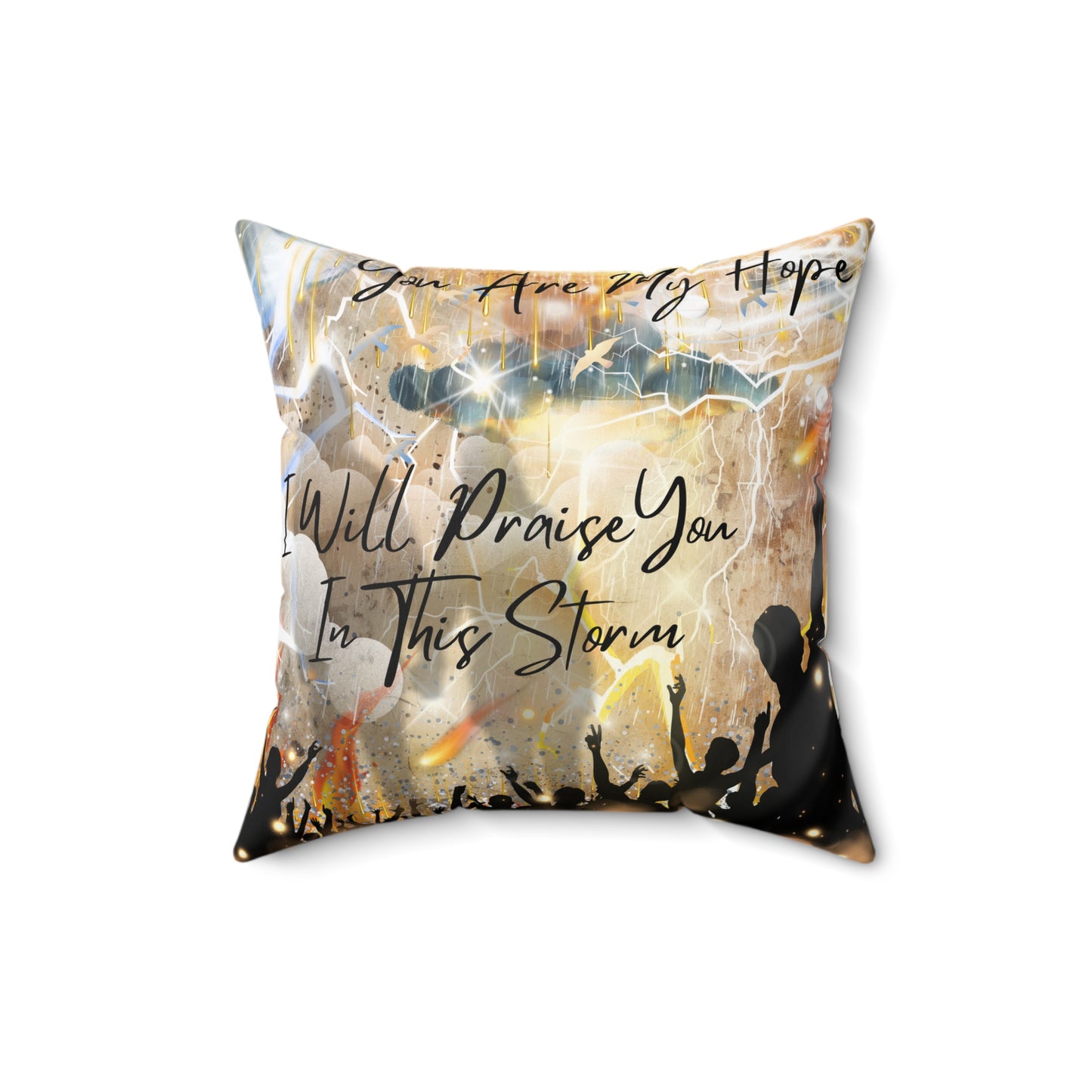 I Will Praise You Spun Polyester Square Pillow