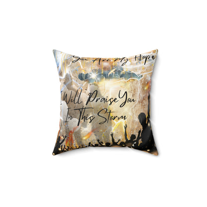 I Will Praise You Spun Polyester Square Pillow