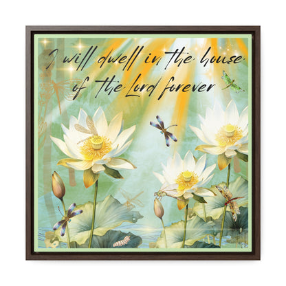 I Will Dwell Gallery Canvas Wraps, Square Frame