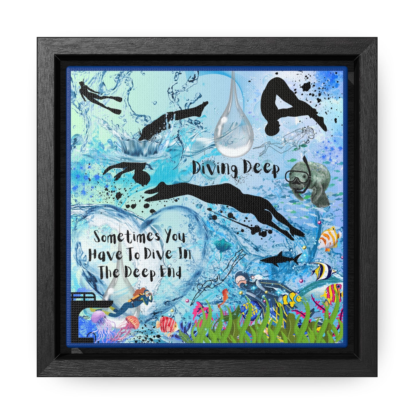 Sometimes You Have To Dive In The Deep End Canvas Wall Art