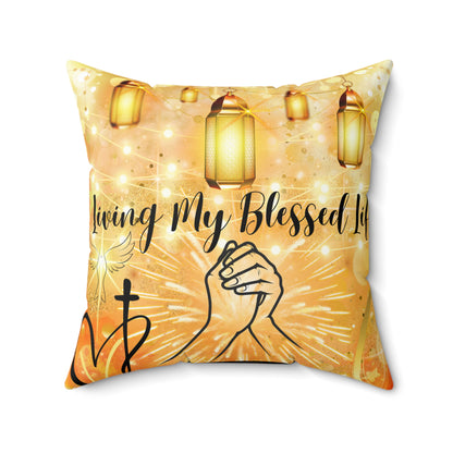 Living My Blessed Life Spun Polyester Square Pillow