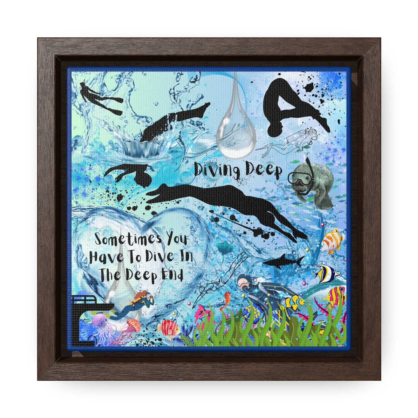 Sometimes You Have To Dive In The Deep End Canvas Wall Art