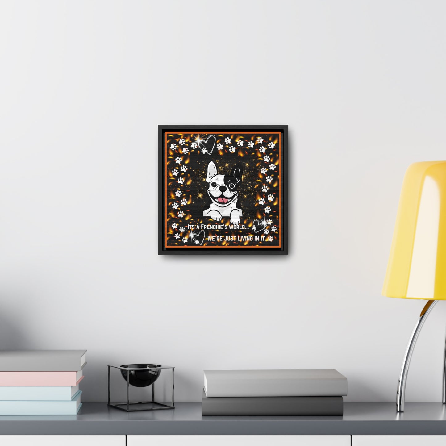 Its A Frenchie's World We're Just Living In It Canvas Wall Art