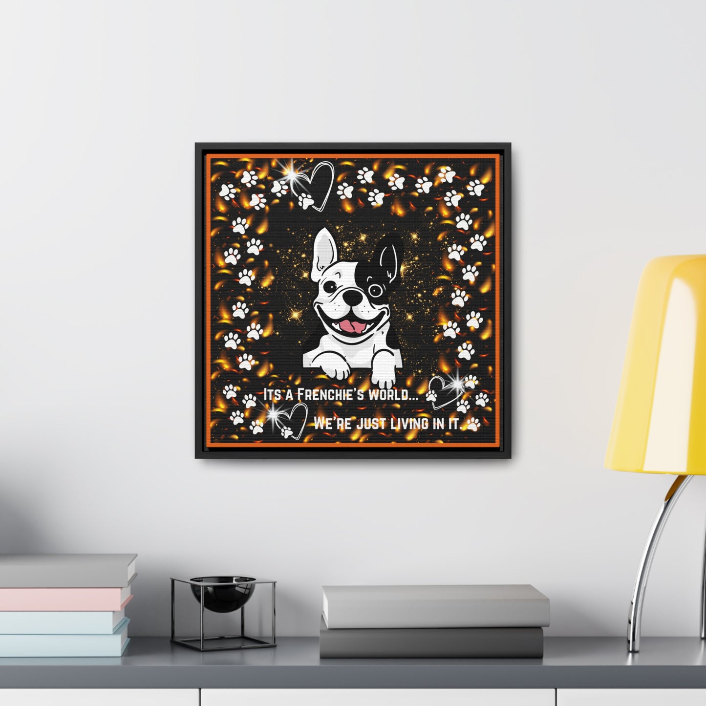 Its A Frenchie's World We're Just Living In It Canvas Wall Art