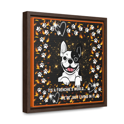 Its A Frenchie's World We're Just Living In It Canvas Wall Art