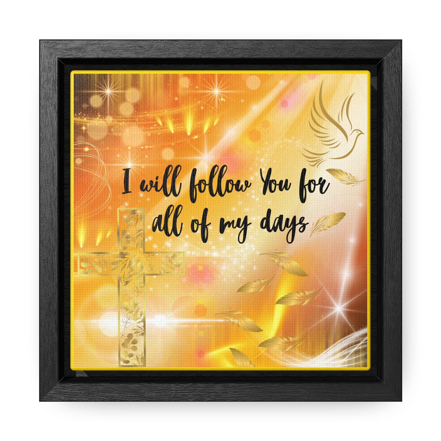 I Will Follow You Gallery Canvas Wraps, Square Frame