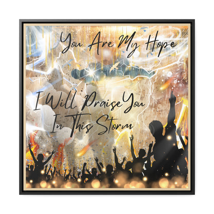 I Will Praise You Gallery Canvas Wraps, Square Frame